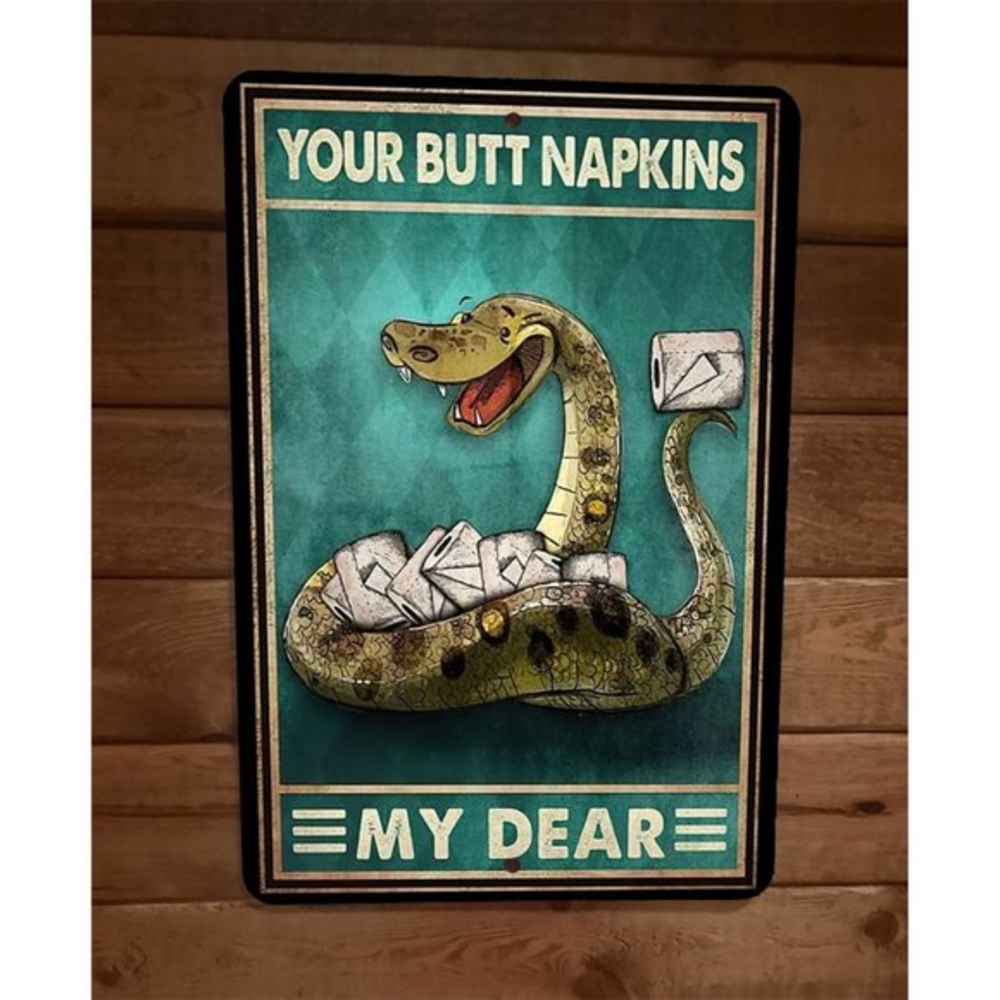 Your‎ Butt Napkins My Dear Snake 8x12 Metal Wall Sign Bathroom Animal Poster